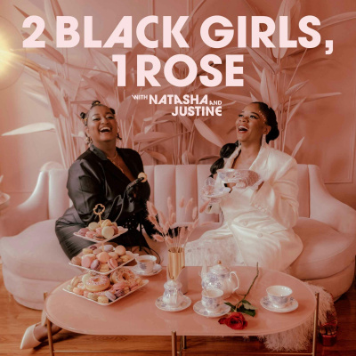2 Black Girls, 1 Rose: A Bachelor Podcast