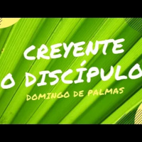 ¿CREYENTE O DISCÍPULO?