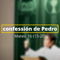 Confession de Pedro - Mateo el Capitulo 16 (13-20)