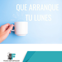 Es lunes, empezá con información.