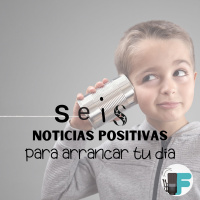 Seis noticias positivas para tu día.