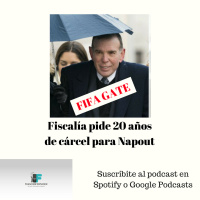 FIFAGATE. Fiscalía de EEUU pide 20 años de cárcel para Napout.