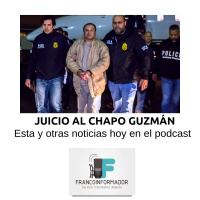 JUICIO AL CHAPO: ACTUALIZAMOS. ESTA Y OTRAS NOTICIAS, SOBRE LA MARCHA.