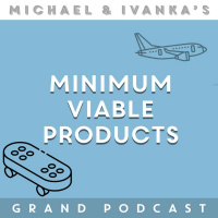 Episode 192 - Minimum Viable Products
