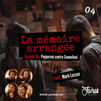 La Mémoire Arrangée – Épisode 04 – Pepperoni contre Cannelloni (Feat. Mark Lesser)