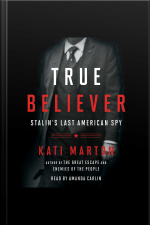 True Believer: Stalins Last American Spy