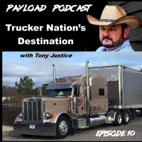Episode 10 - Trucker Nation’s Destination with Tony Justice