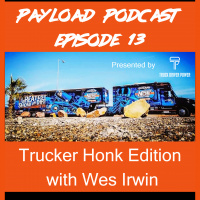 Episode 13 - Trucker Honk with Wes Irwin
