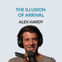 #145 Capitalist by Day, Spiritual by Night - Alex Hardy on achievement, Wall Street, tech startups, exiting his company, pride  suffering, his sabbatical, suppressing his curiosity and rediscovering his passions