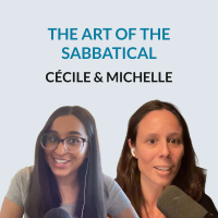 #131 The Art of Sabbaticals - Cécile and Michelle on finding forgotten hobbies, writing online, improving their relationship with money, abundance mindset and rediscovering joy