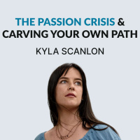 #121 Carving Your Own Path In a Vibecession - Kyla Scanlon on leaving her job, writing online, TikToks as Poetry, and The Passion Crisis