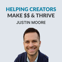#113 Beyond Hustle Culture  Helping Creators Make Money - Justin Moore from Creator Wizard on his journey as a Youtuber, creator, brand agency founder, musician, and now Sponsorship Coach