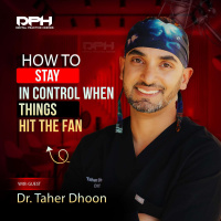 How to Stay In Control When Things Go Wrong w/ Dr. Taher Dhoon
