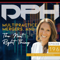 Multipractice, Mergers, and the NEXT RIGHT THING with Summer Kassmel