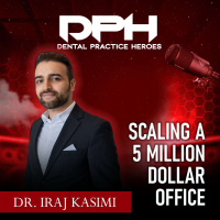 Scaling a $5 Million Dental Practice with Dr. Iraj Kasimi