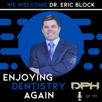 Enjoying Dentistry Again with Eric Block