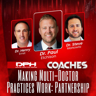 The Dental Practice Heroes Podcast With Dr. Paul Etchison