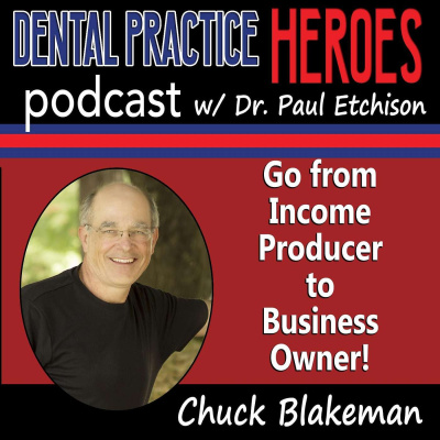 The Dental Practice Heroes Podcast With Dr. Paul Etchison