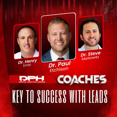 The Dental Practice Heroes Podcast With Dr. Paul Etchison