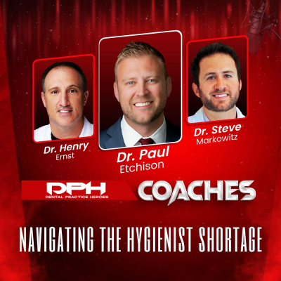 The Dental Practice Heroes Podcast With Dr. Paul Etchison