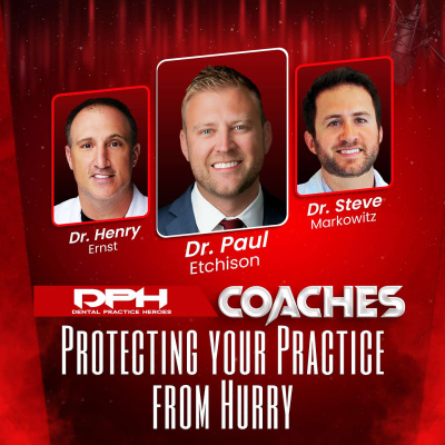 The Dental Practice Heroes Podcast With Dr. Paul Etchison