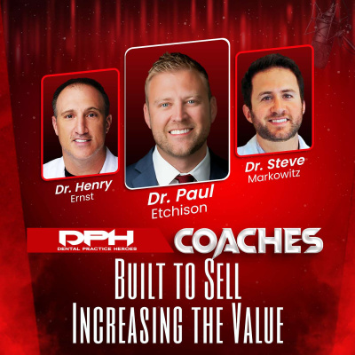 The Dental Practice Heroes Podcast With Dr. Paul Etchison