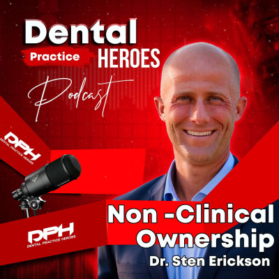 The Dental Practice Heroes Podcast With Dr. Paul Etchison
