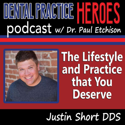 The Dental Practice Heroes Podcast With Dr. Paul Etchison