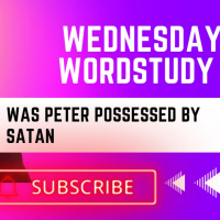 Wednesday Word Study Was Peter possessed, oppressed, or simply influenced by Satan?