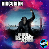 DISCUSIÓN | RISE OF THE PLANET OF THE APES