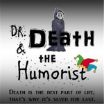 Dr. Death And The Humorist