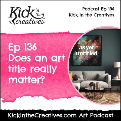 Kick In The Creatives Podcast