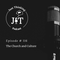 EP # 116 | The Church and Culture