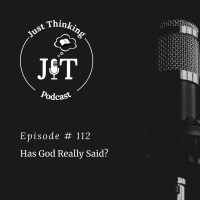 EP # 112 | Has God Really Said?