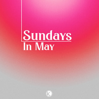 Sundays in May - 5.16.21