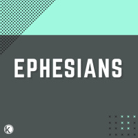 Ephesians - Week 4