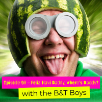 Episode 98 - Feliz Navi Daddy, Wheres Daddy?