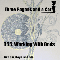 Episode 055: Working With Gods