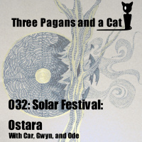 Episode 032: Solar Festivals: Ostara
