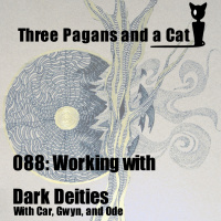 Episode 088: Working With Dark Deities