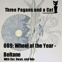 Episode 009: Wheel of the Year - Beltaine