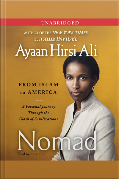 Nomad: From Islam To America: A Personal Journey Through The Clash Of Civilizations