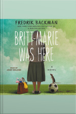 Britt-marie Was Here: A Novel