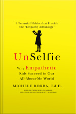 Unselfie: Why Empathetic Kids Succeed In Our All-about-me World