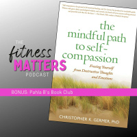 BONUS: Pahla Bs Book Club Reads The Mindful Path to Self Compassion