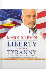 Liberty And Tyranny: A Conservative Manifesto