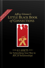 The Little Black Book Of Connections: 6.5 Assets For Networking Your Way To Rich Relationships