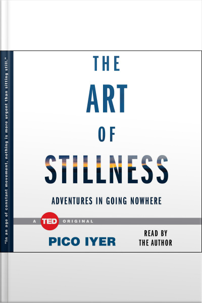 The Art Of Stillness: Adventures In Going Nowhere