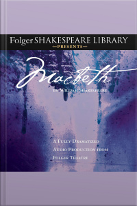 Macbeth: Fully Dramatized Audio Edition