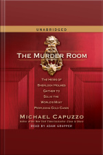 The Murder Room: The Heirs Of Sherlock Holmes Gather To Solve The Worlds Most Perplexing Cold Cases